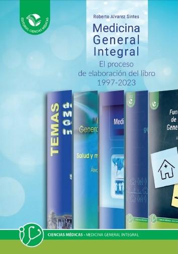Medicina General Integral. El proceso de elaboración del libro. 1997-2023